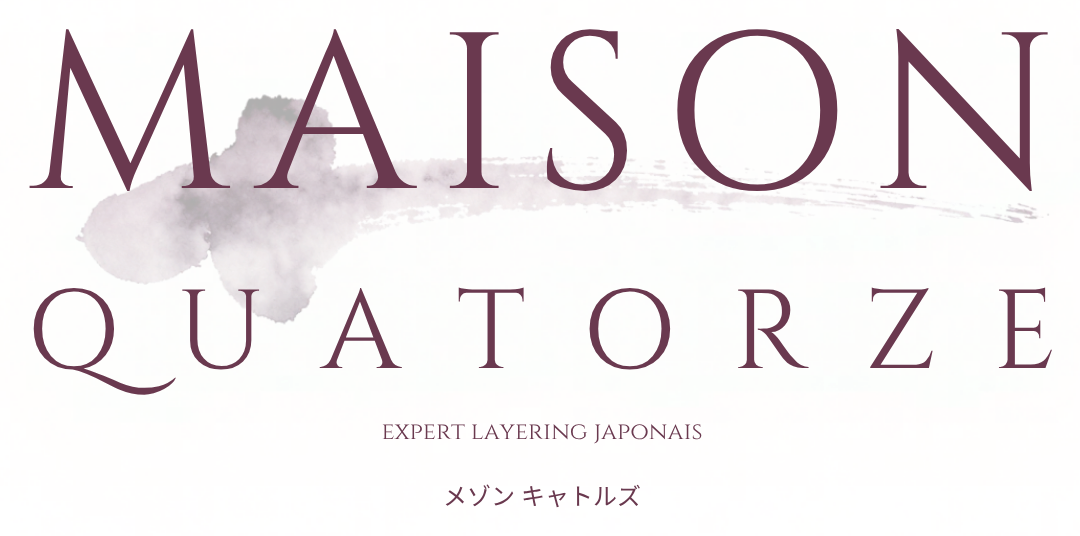 Maison Quatorze — Expert layering japonais
